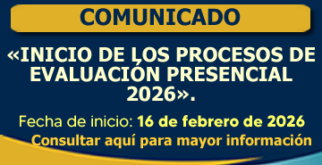 Comunicado de Inicio de los Procesos de Evaluación Presencial 2026