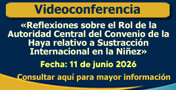 Reflexiones sobre el Rol de la Autoridad Central del Convenio de la Haya relativo a Sustracción Internacional en la Niñez