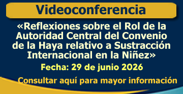 Reflexiones sobre el Rol de la Autoridad Central del Convenio de la Haya relativo a Sustracción Internacional en la Niñez